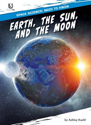Earth, the Sun, and the Moon by Kuehl, Ashley