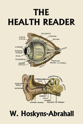 The Health Reader (Color Edition) (Yesterday's Classics) by Hoskyns-Abrahall, W.