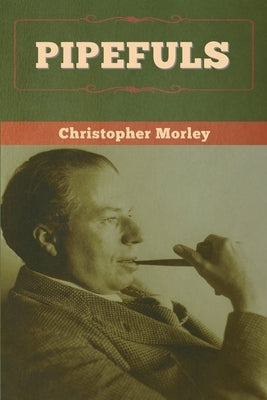Pipefuls by Morley, Christopher