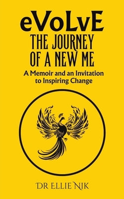 Evolve: The Journey of a New Me by Nik, Ellie