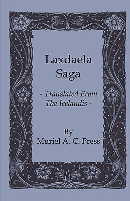 Laxdaela Saga - Translated from the Icelandis by Press, Muriel A. C.