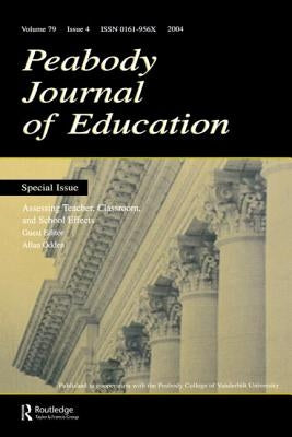 Assessing Teacher, Classroom, and School Effects: A Special Issue of the Peabody Journal of Education by Odden, Allan