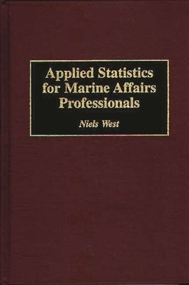 Applied Statistics for Marine Affairs Professionals by West, Niels