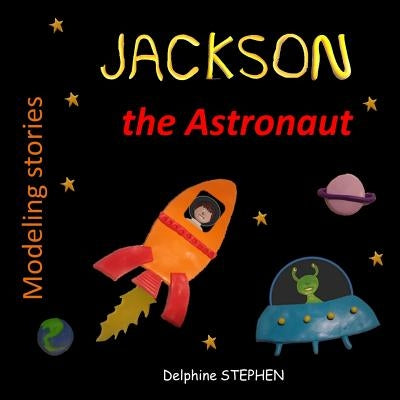 Jackson the Astronaut by Stephen, Delphine