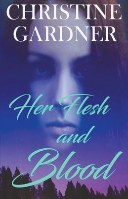 Her Flesh and Blood by Gardner, Christine