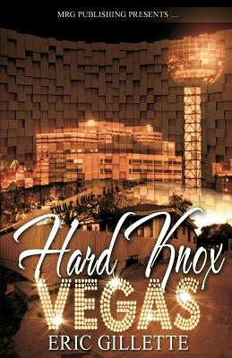Hard Knox Vegas by Gillette, Eric