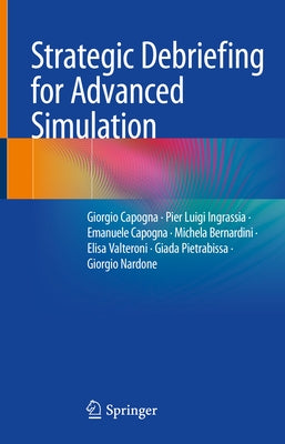 Strategic Debriefing for Advanced Simulation by Capogna, Giorgio