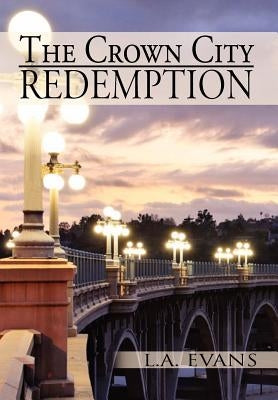 The Crown City Redemption by Evans, L. a.