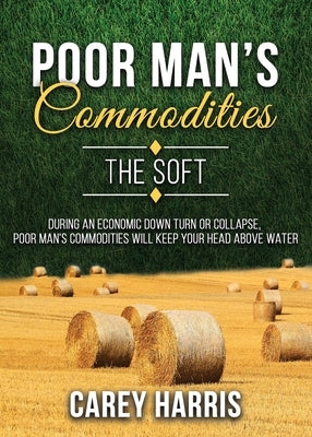 The Poor Man's Commodities by Harris, Carey