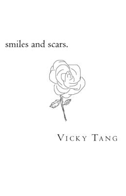 smiles and scars. by Tang, Vicky