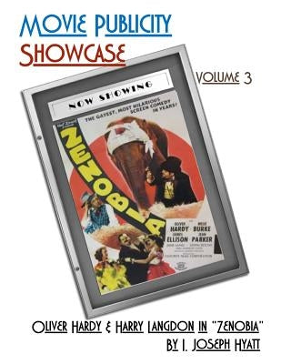 Movie Publicity Showcase Volume 3: Oliver Hardy & Harry Langdon in "Zenobia" by Hyatt, I. Joseph