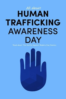 All about Human Trafficking Awareness Day: Read about The Battle Against Modern-Day Slavery: End Human Trafficking by Daniels, Corella