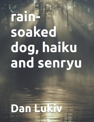 rain-soaked dog, haiku and senryu by Lukiv, Dan