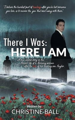 There I Was: Here I Am by Ball, Christine