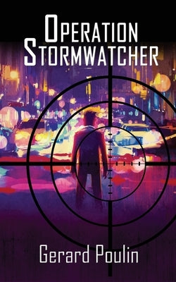 Operation Stormwatcher by Poulin, Gerard