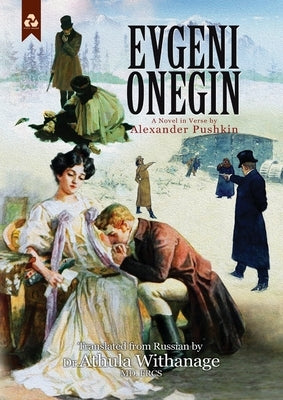 Evgeni Onegin: A Novel in Verse by Alexander Pushkin by Withanage, Athula