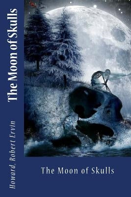 The Moon of Skulls by Sir Angels