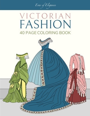 Victorian Fashion: 40 Page Coloring Book by Kazmercyk, Melanie Rose