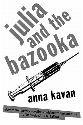 Julia and the Bazooka by Kavan, Anna
