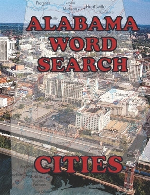 Alabama Word Search Cities: Gift for anyone who was born in or in love with Alabama by Corner, The Word Search