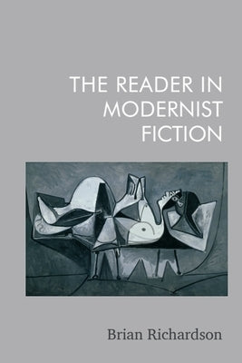 The Reader in Modernist Fiction by Richardson, Brian