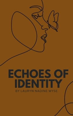 Echoes of identity by Wyse, Lauryn Nadine