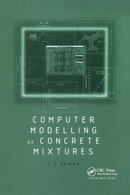 Computer Modelling of Concrete Mixtures by Dewar, Joe