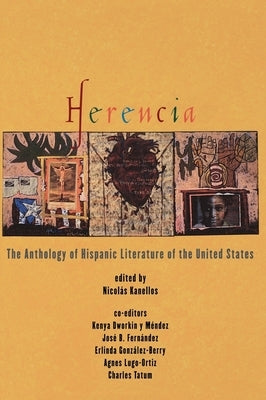 Herencia: The Anthology of Hispanic Literature of the United States by Dworkin y. Mendez, Kenya
