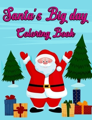 Santa's Big day Coloring book: Easy/Relaxation and Stress relief Christmas Coloring Book for Adults and Kids - Best Quality Cover by Beauty, Christmas Is