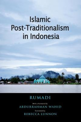 Islamic Post-Traditionalism in Indonesia by Rumadi