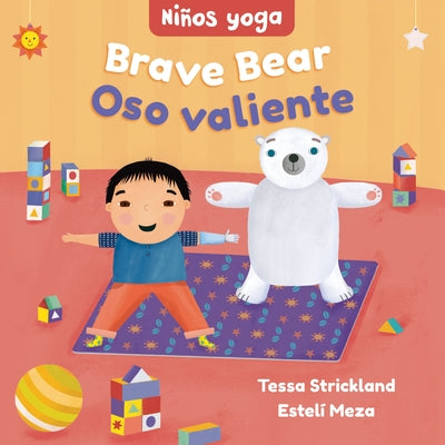 Yoga Tots: Brave Bear / Ni?os Yoga: Oso Valiente by Strickland, Tessa
