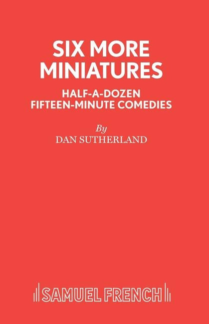 Six More Miniatures by Sutherland, Dan