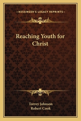 Reaching Youth for Christ by Johnson, Torrey