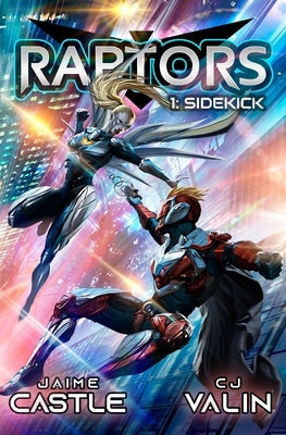 Sidekick: A Superhero Adventure Book Series by Valin, Cj