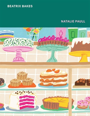 Beatrix Bakes by Paull, Natalie