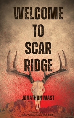 Welcome to Scar Ridge by Mast, Jonathon