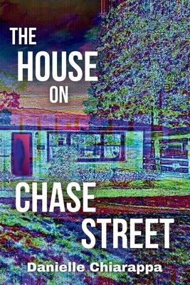 The House on Chase Street by Chiarappa, Danielle