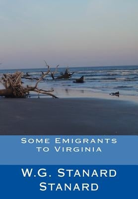 Some Emigrants to Virginia by Stanard, W. G.