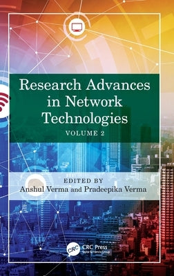 Research Advances in Network Technologies: Volume 2 by Verma, Anshul