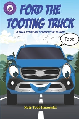 Ford the Tooting Truck: A Silly Story on Perspective-Taking by Simanski, Katy
