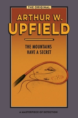 The Mountains Have a Secret by Upfield, Arthur W.