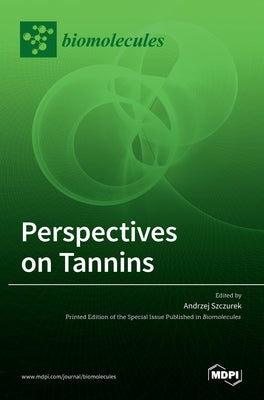 Perspectives on Tannins by Szczurek, Andrzej