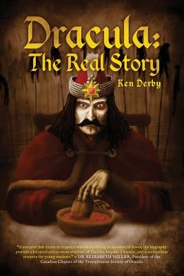 Dracula: The Real Story by Derby, Ken