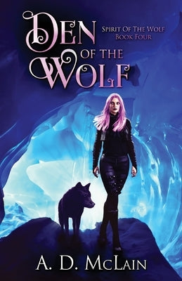 Den Of The Wolf by McLain, A. D.