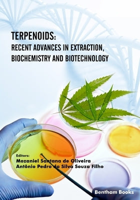 Terpenoids: Recent Advances in Extraction, Biochemistry and Biotechnology by Filho, Antônio Pedro Da Silva Souza
