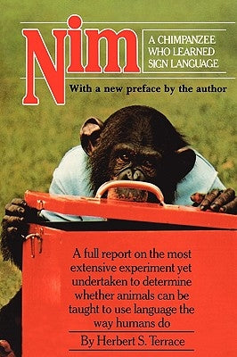Nim: A Chimpanzee Who Learned Sign Language by Terrace, Herbert S.