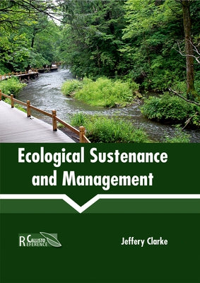 Ecological Sustenance and Management by Clarke, Jeffery