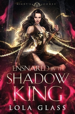 Ensnared by the Shadow King by Glass, Lola