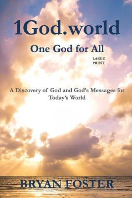 1God.world: One God for All (Large Print) by Foster, Bryan