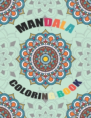 Mandala Coloring book: An Adult Coloring Book Relaxing And Stress Relieving Adult Coloring Books by Alex Souvenir and Stationary